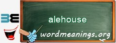 WordMeaning blackboard for alehouse